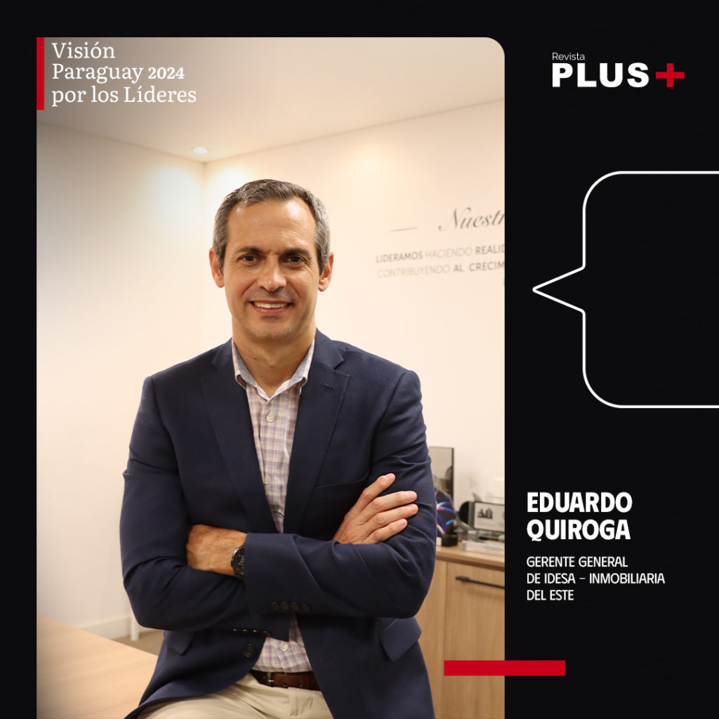 Eduardo Quiroga: “El desempeño macroeconómico de Paraguay nos permite tener un ambiente de negocio óptimo”