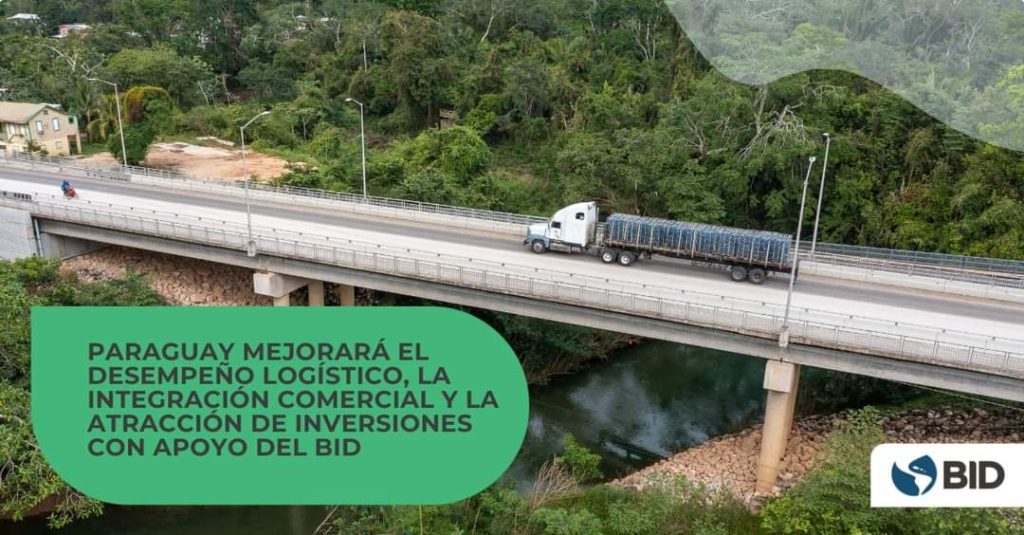 Paraguay mejorará su cadena logística, integración comercial y diversificación de exportaciones con apoyo del BID
